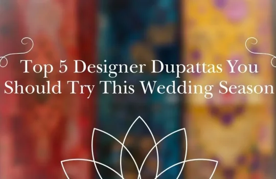top 5 designer dupattas for wedding season